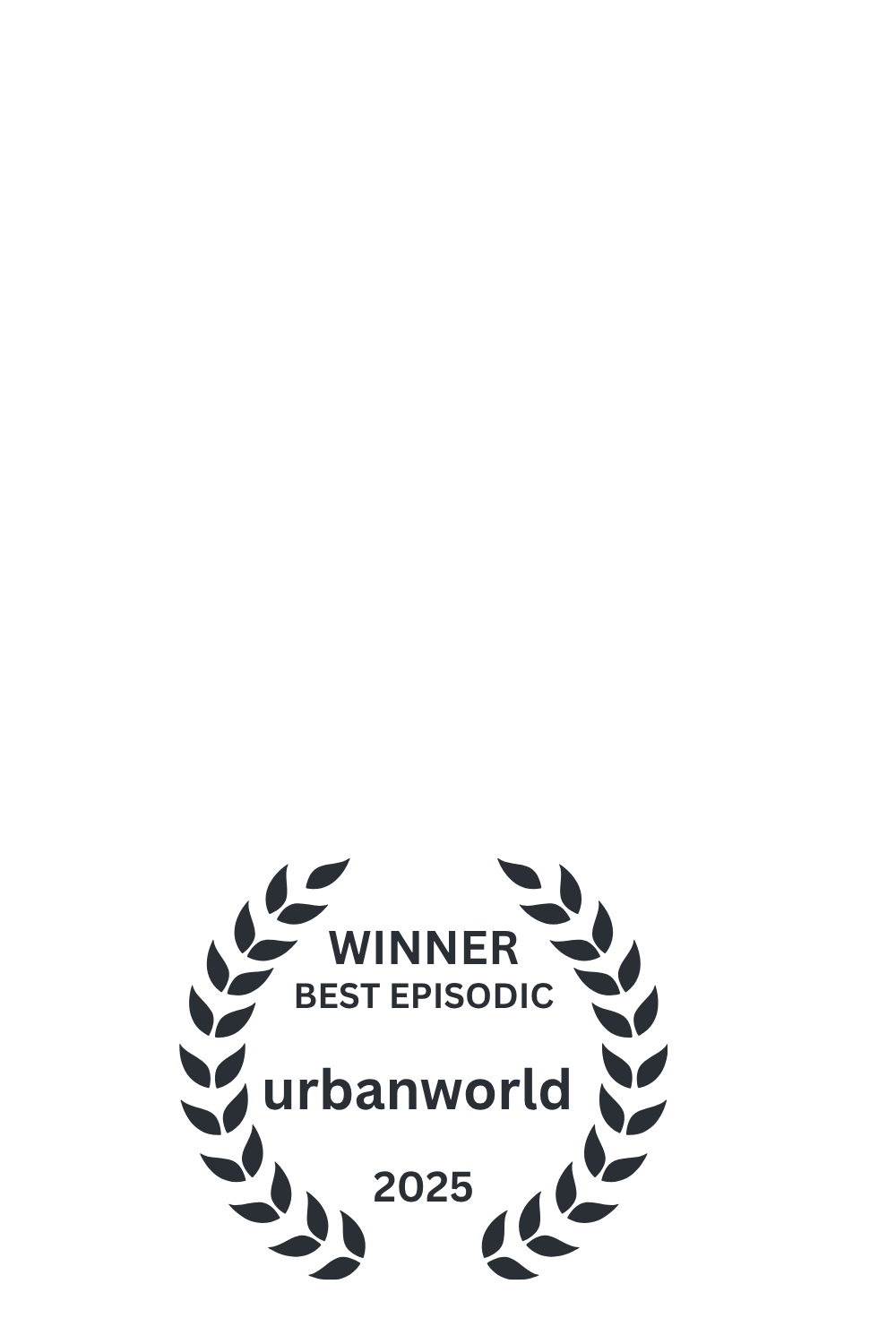 Winner — Best Episodic · Urbanworld Film Festival 2025